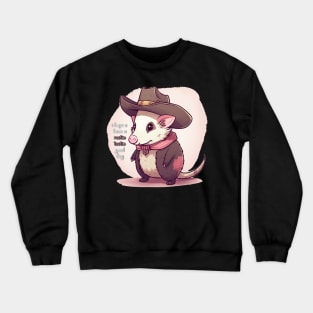 Have A Rootin Tootin Good Day (Opossum Cowboy) Crewneck Sweatshirt